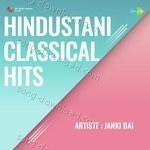 Hindustani Classical Hits - Janki Bai - Janki Bai Song Download